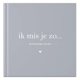Invulboek • Ik  Mis Je Zo • Blauwgrijs